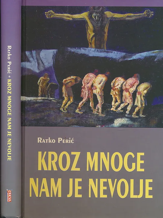 Kroz mnoge nam je nevolje