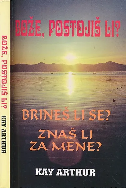 Bože, postojiš li? Brineš li se? Znaš li za mene?