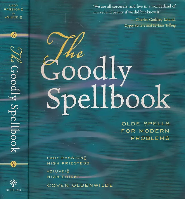 The Goodly Spellbook: Olde Spells for Modern Problems