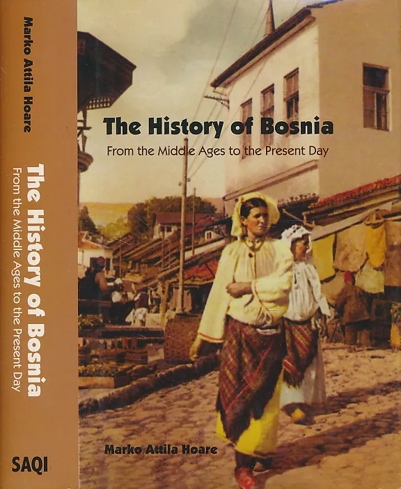 The History of Bosnia. From the Middle Ages to the Present Day