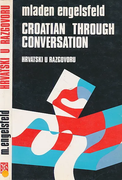 Croatian Through Conversation/ Hrvatski U Razgovoru