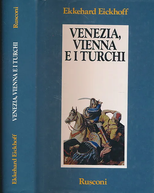 Venezia, Vienna e i turchi. 1645-1700: bufera nel sud-est europeo Copertina flessibile