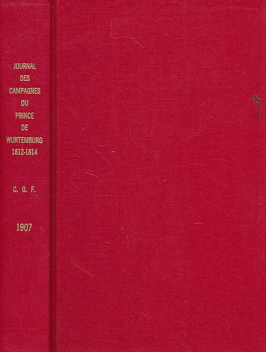 Journal Des Campagnes Du Prince de Wurtemberg 1812-1814
