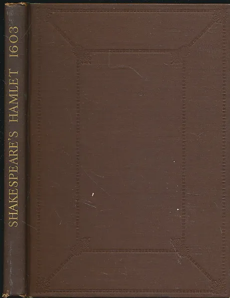 Shakespeare s Hamlet: the First Quarto 1603, reproduced in facsimile from the copy in the Henry E. Huntington Library