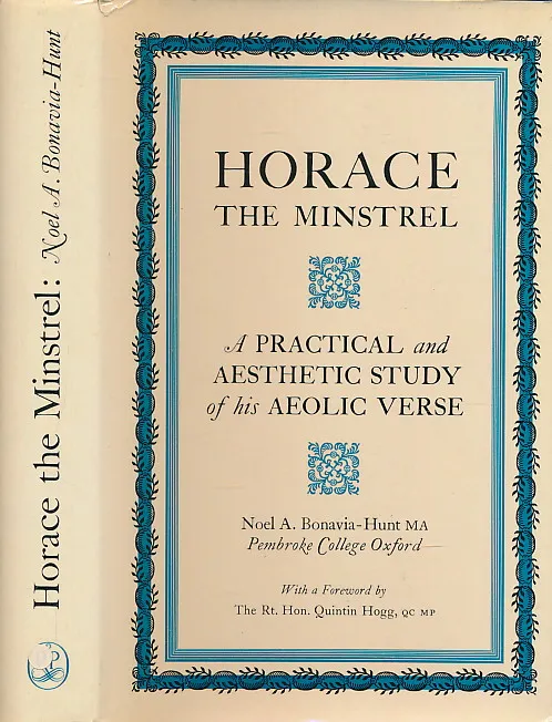 Horace the Minstrel, a Practical and Aesthetic Study of His Aeolic Verse
