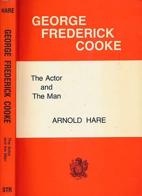 George Frederick Cooke: The actor and the man