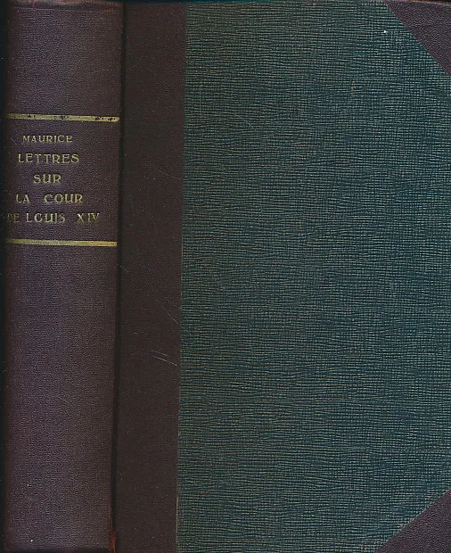 LETTRES SUR LA COUR DE LOUIS XIV 1667-1670.