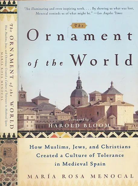 The Ornament of the World: How Muslims, Jews and Christians Created a Culture of Tolerance in Medieval Spain