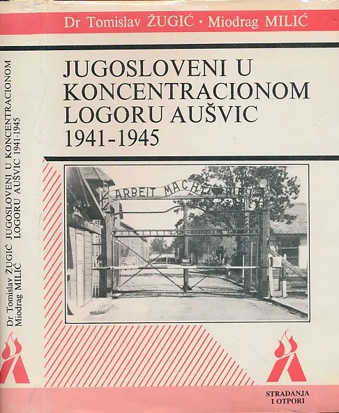 Jugosloveni u koncentracionom logoru Aušvic 1941 - 1945