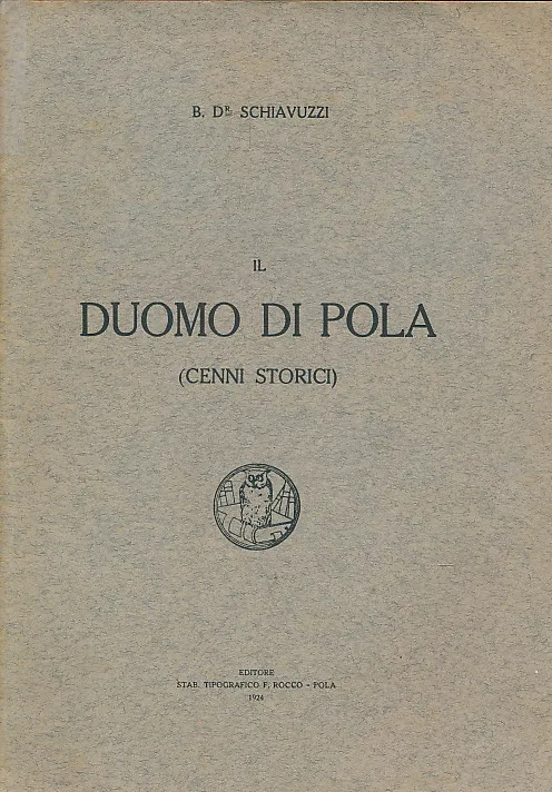 Il Duomo di Pola : (cenni storici) / B. Schiavuzzi.
