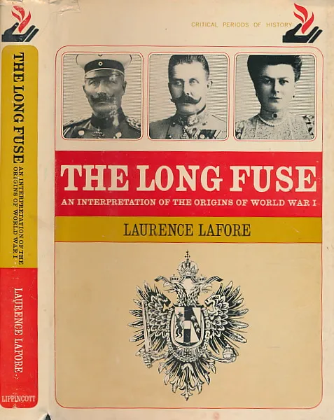 The Long Fuse: An Interpretation of the Origins of World War I