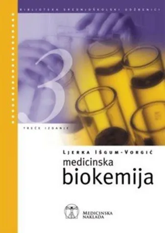 Medicinska biokemija udžbenik za 4-godišnje strukovne škole za zdravstveno-laboratorijske tehničare