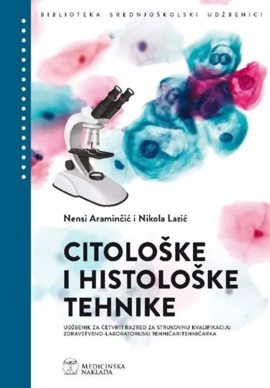 Citološke i histološke tehnike udžbenik za četvrti razred za strukovnu kvalifikaciju zdravstveno-laboratorijski tehničar