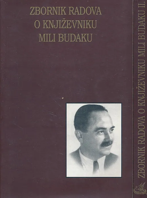 Zbornik radova o književniku Mili Budaku I-II