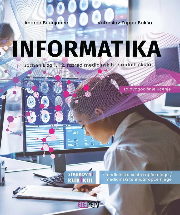Informatika udžbenik za 1. i 2. razred medicinskih i srodnih škola za dvogodišnje učenje