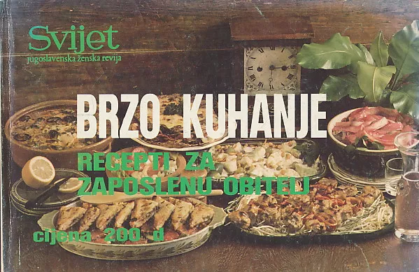 Brzo kuhanje. Recepti za zaposlenu obitelj