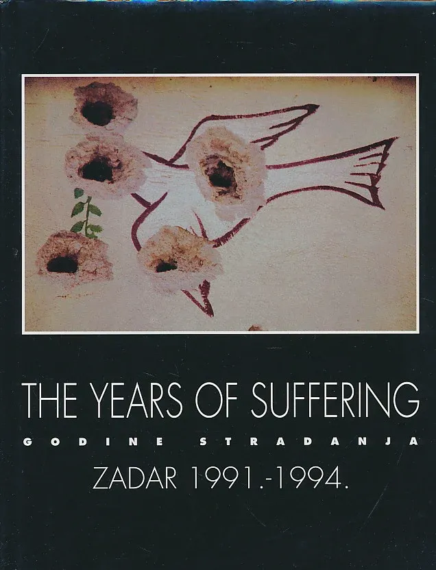 Godine stradanja, Zadar 1991.-1994.-The Years of Suffering