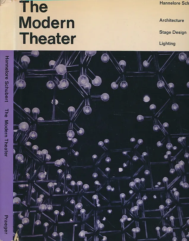 Modern Theatre: Architecture, Stage Design, Lighting