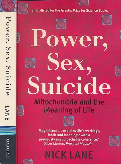 Power, Sex, Suicide: Mitochondria and the meaning of life