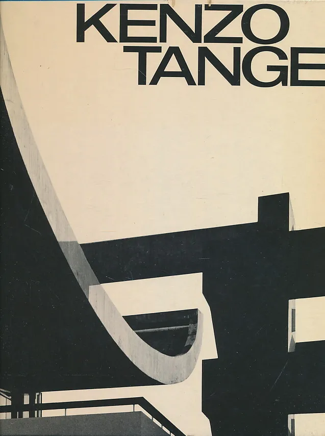 Kenzo Tange 1946 - 1969. Architecture and Urban Design