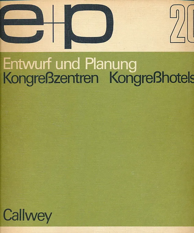 E+P ENTWURF UND PLANUNG 20: Kongreßzentren - Kongreßhotels