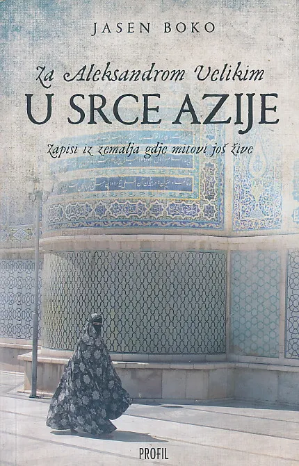 Za Aleksandrom Velikim u srce Azije