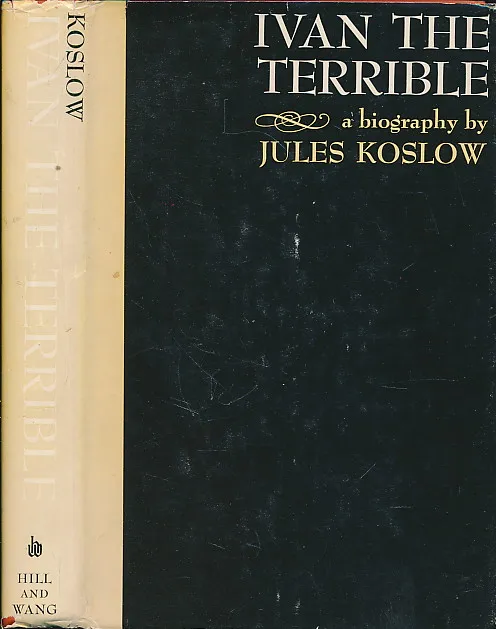 Ivan the Terrible a biography by Jules Koslow