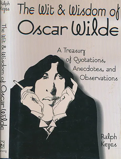 The Wit & Wisdom of Oscar Wilde