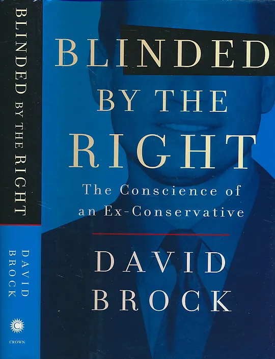 Blinded by the Right: The Conscience of an Ex-Conservative
