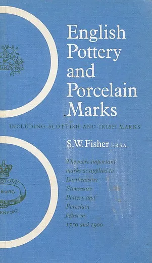 English Pottery and Porcelain Marks: Including Scottish and Irish Marks