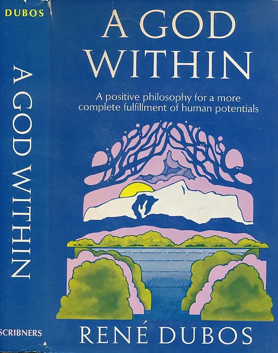 A God Within : A Positive Philosophy for a more Complete Fulfillment of Human Potential