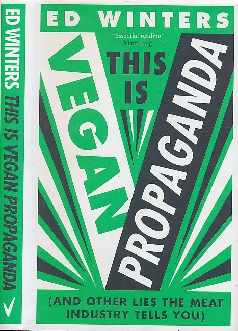 This Is Vegan Propaganda: (And Other Lies the Meat Industry Tells You)