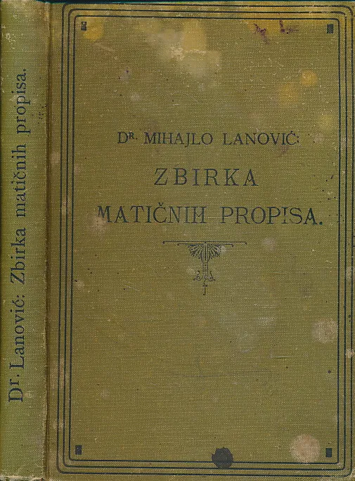 Zbirka Matičnih propisa valjanih u Kraljevinama Hrvatskoj i Slavoniji.