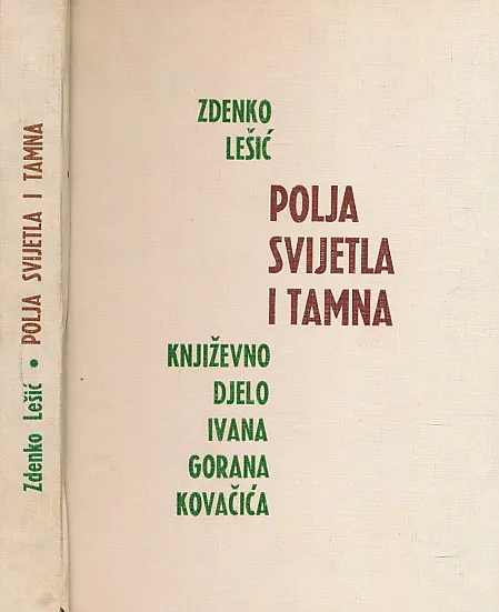 Polja svjetla i tamna : književno djelo Ivana Gorana Kovačića
