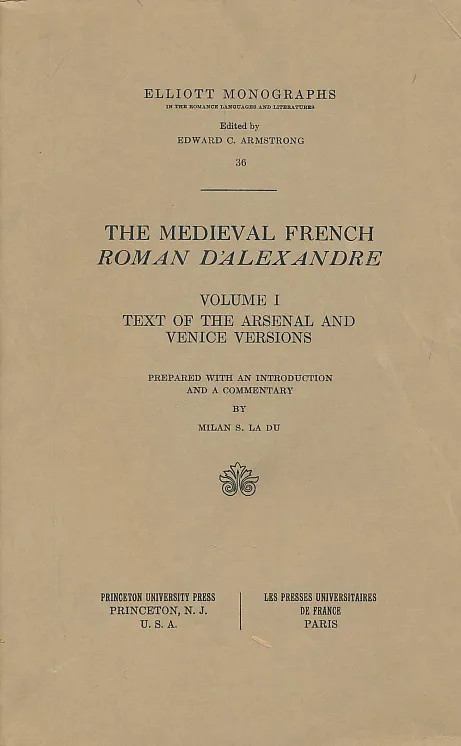 The Medieval French Roman D Alexandre. Volume I