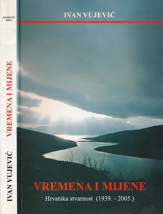 Vremena i mijene : Hrvatska stvarnost (1939.-2005.)