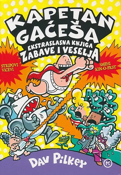 Kapetan Gaćeša : ekstraslasna knjiga zabave i veselja