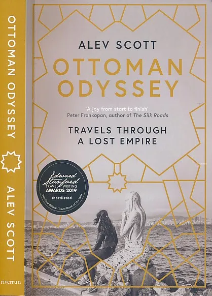 Ottoman Odyssey : Travels Through a Lost Empire