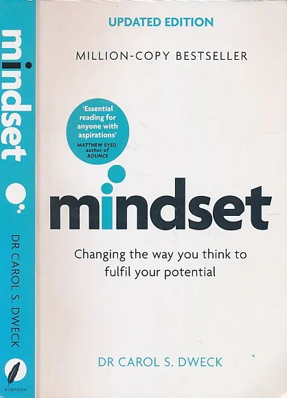 Mindset : Changing the Way you Think to Fulfill your Potential