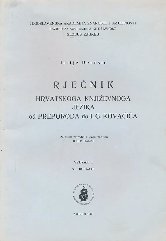 Rječnik hrvatskoga književnoga jezika od preporoda do I. G. Kovačića, sv. 1, A - burkati
