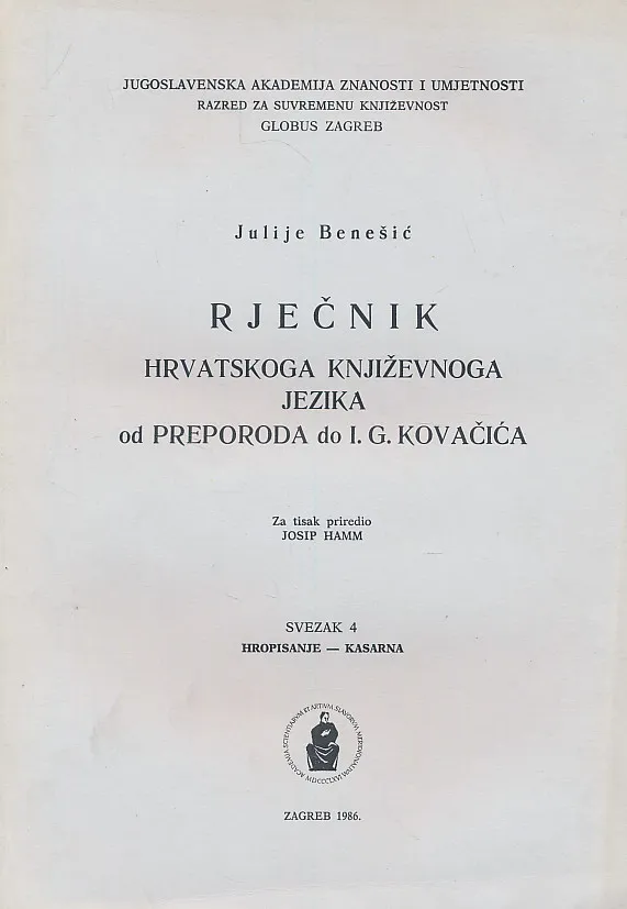 Rječnik hrvatskoga književnoga jezika od preporoda do I. G. Kovačića, sv. 4, hropisanje - kasarna