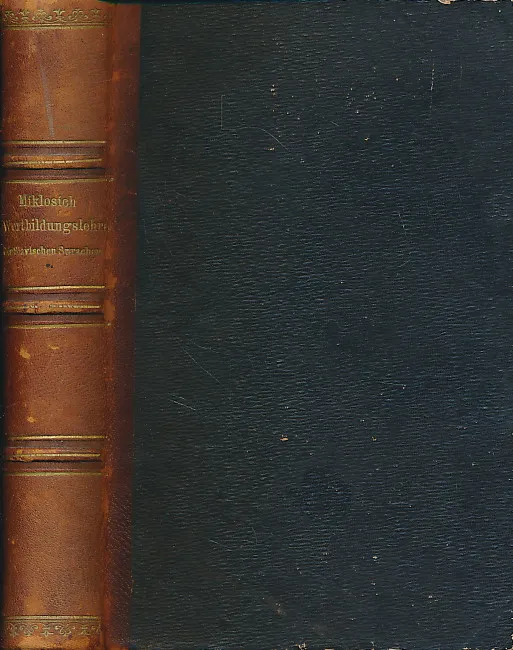 Vergleichende Wortbildungslehre der slavischen Sprachen / von Franz Miklosich