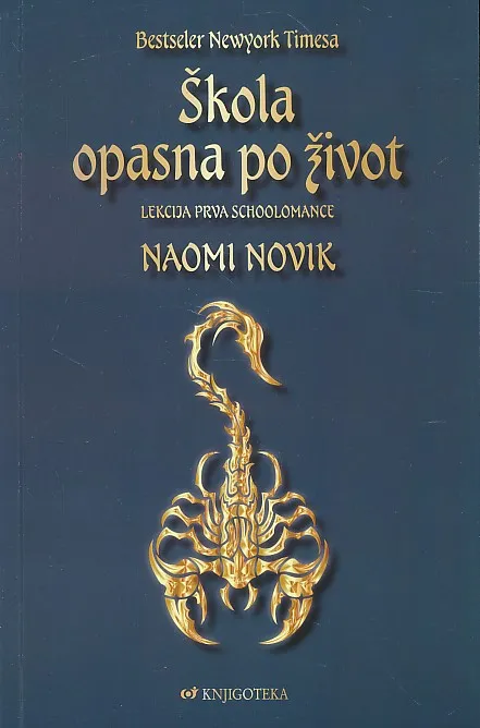 Škola opasna po život : lekcija prva schoolomance