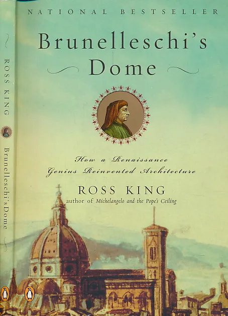Brunelleschi s Dome: How a Renaissance Genius Reinvented Architecture