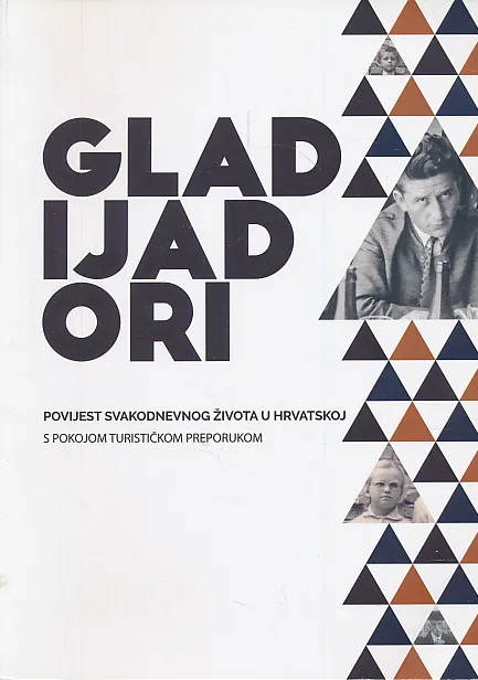 Gladijatori : povijest svakodnevnog života u Hrvatskoj