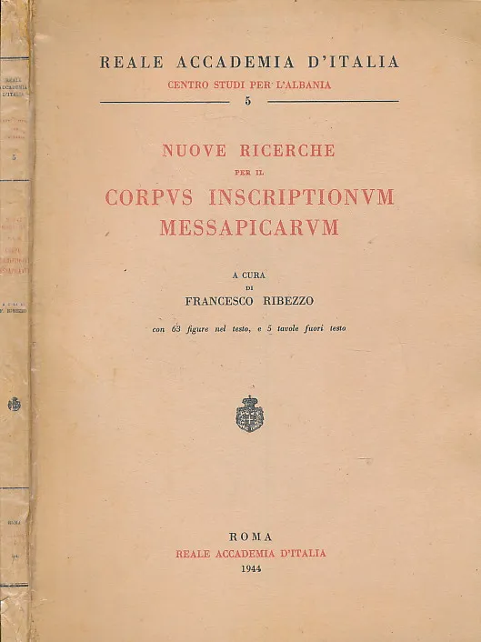 Reale Accademia d Italia. Nuove ricerche per il corpus inscriptionum messapicarum