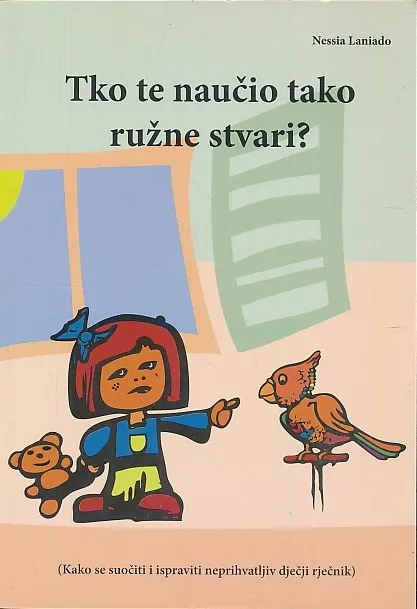 Tko te naučio tako ružne stvari?