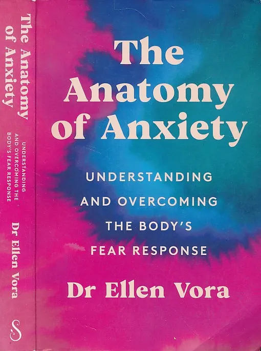 The Anatomy of Anxiety: Understanding and Overcoming the Body's Fear Response