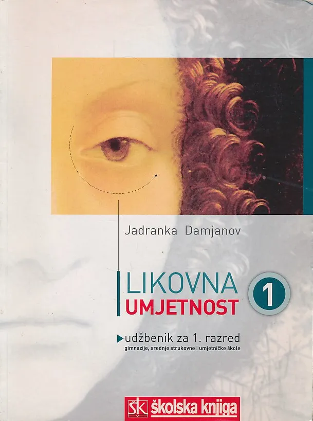 Likovna umjetnost 1 udžbenik za 1. razred gimnazije, srednje strukovne i umjetničke škole