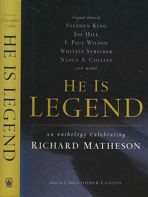 He Is Legend: An Anthology Celebrating Richard Matheson